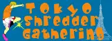 Tokyo Shredder Gathering 13
