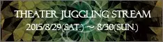Theater Juggling Stream 2015